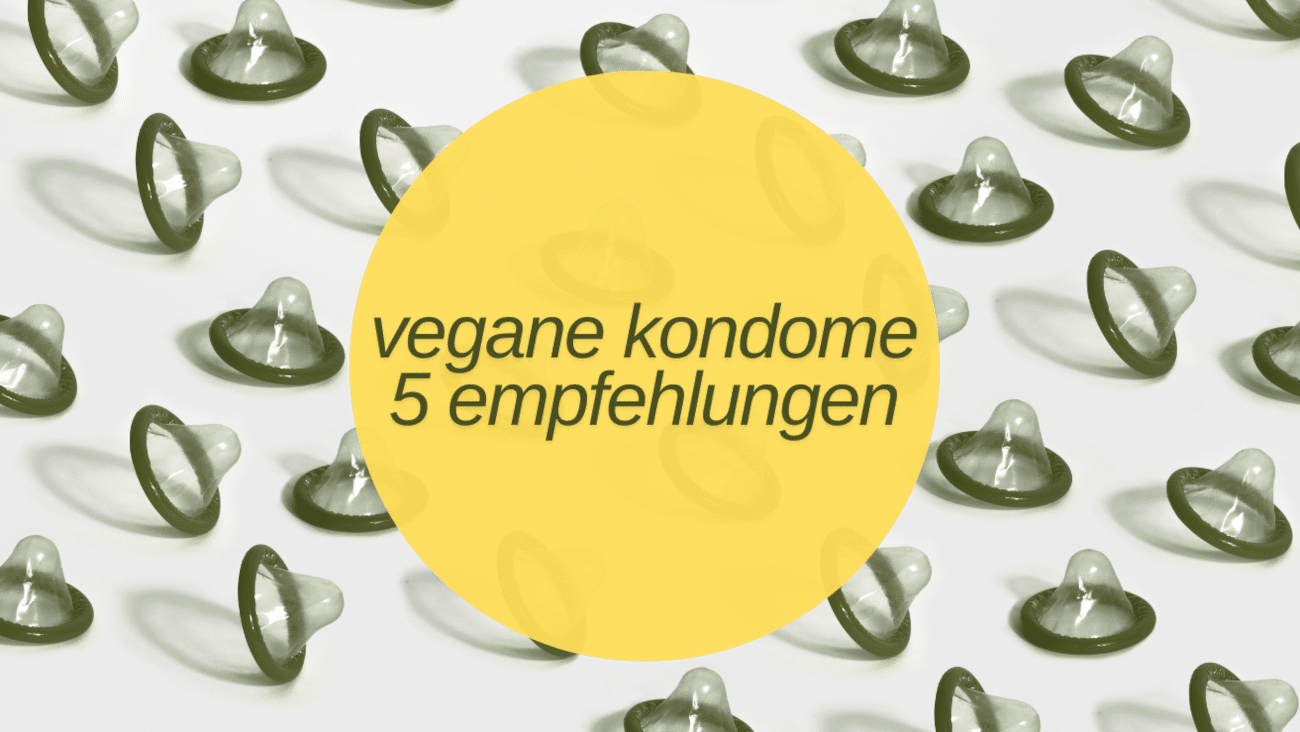 Vegane Kondome im Vergleich | 5 empfehlenswerte Marken