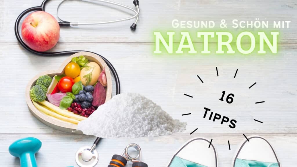 Frisch & fit mit Natron 16 GesundheitsTipps