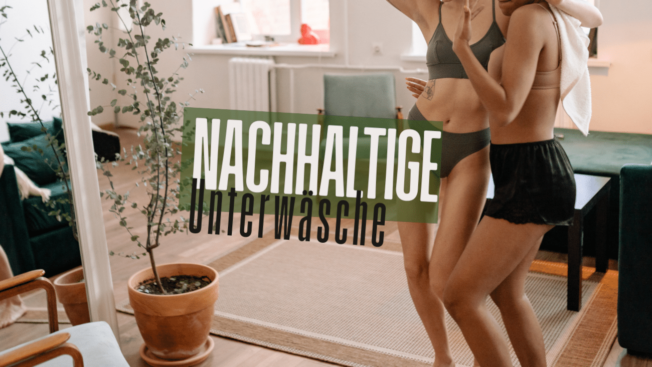 Nachhaltige Unterwäsche | 8 Marken für Bio-Unterwäsche im Überblick