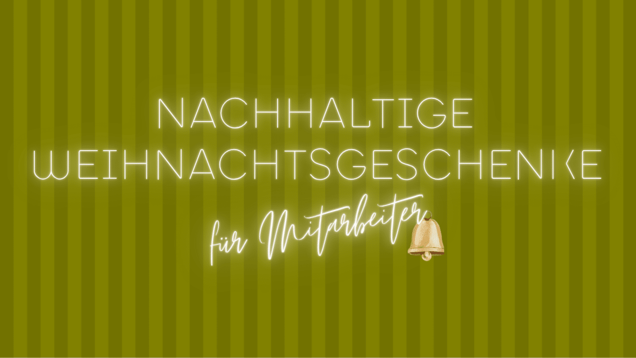 Nachhaltige Weihnachtsgeschenke für Mitarbeiter
