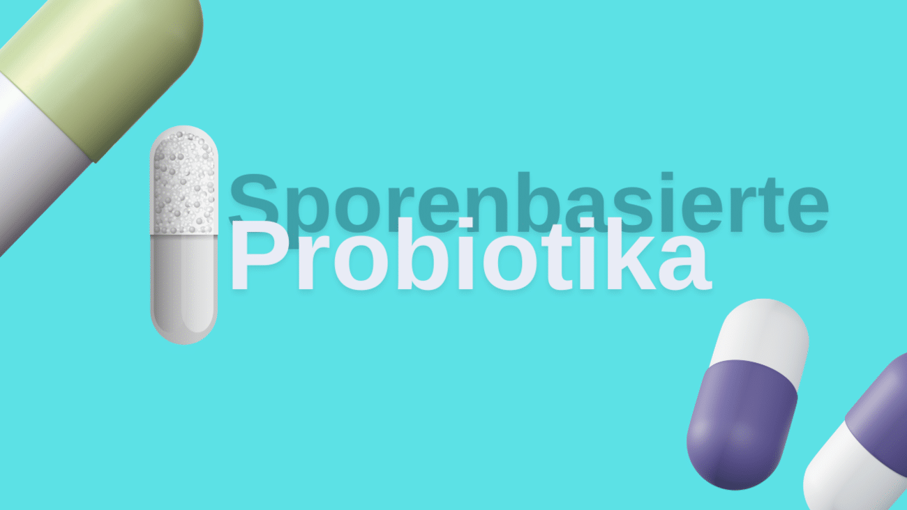 Alles Wichtige zu sporenbasierten Probiotika