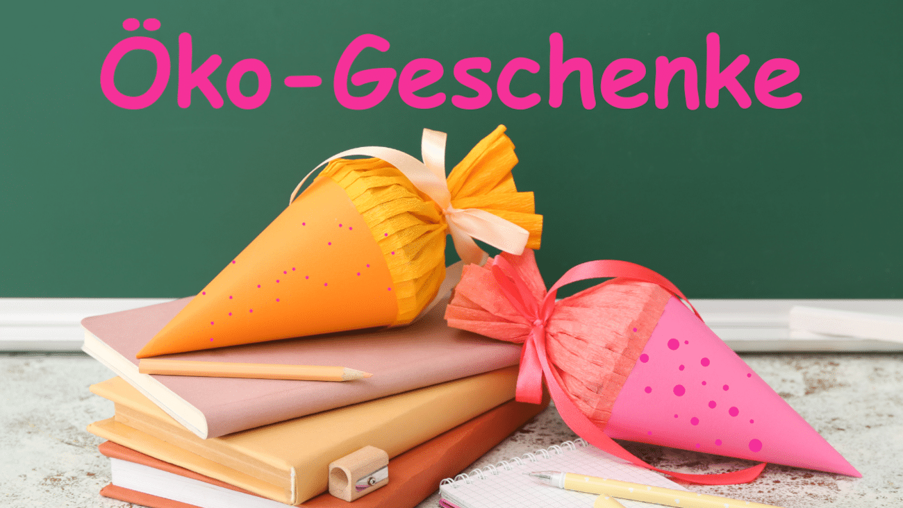 13 kleine, nachhaltige und günstige Geschenke für die Schultüte