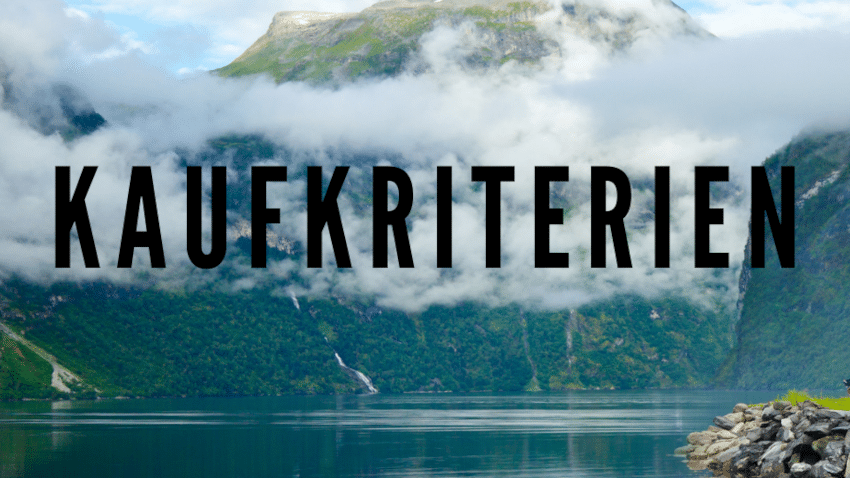 Drei entscheidende Kriterien vor dem Kauf kurz zusammengefasst
