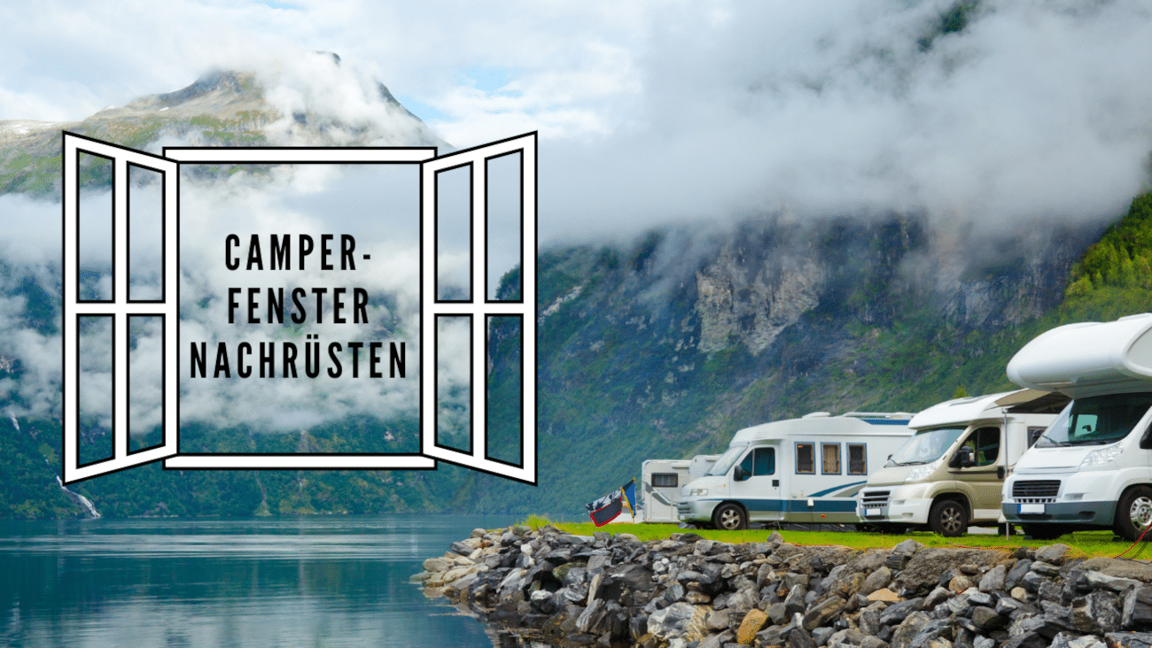 Wohnmobil-Fenster nachrüsten: Auswahl, Einbau, Zubehör & Alternativen