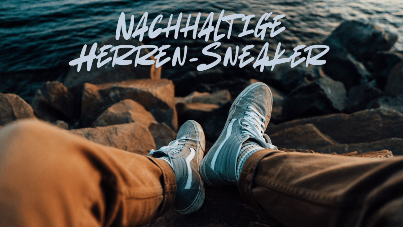Nachhaltige Sneaker für Herren | Diese 5 Marken + Modelle sind zu empfehlen