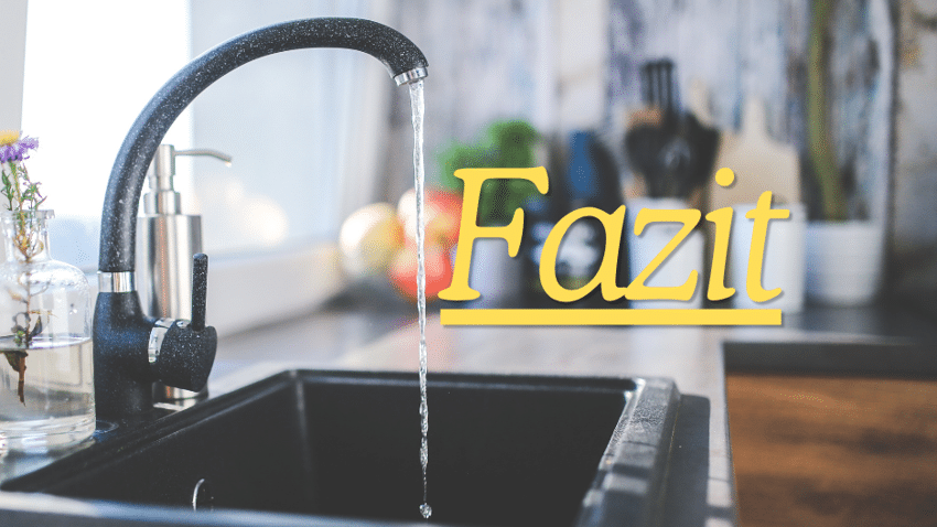 Fazit | Mehrstufige Wasserfilter sind die sinnvollste Vorsorgelösung