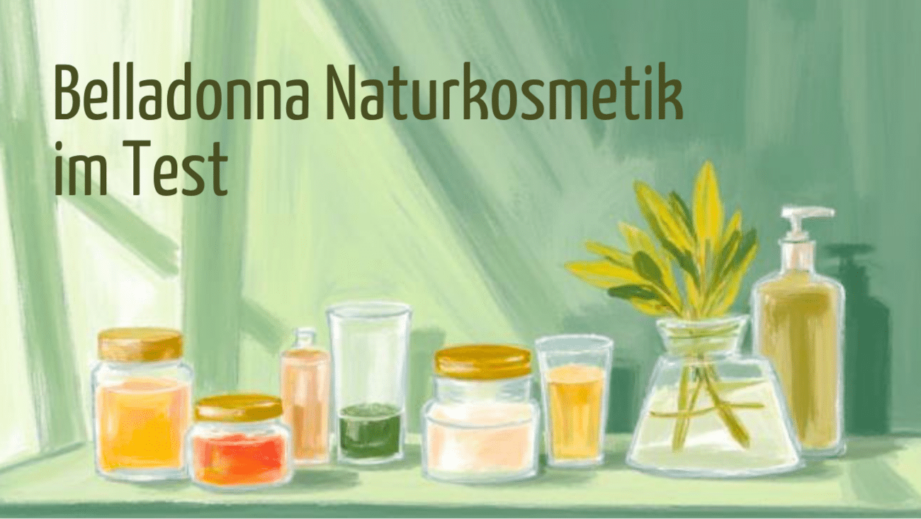 Belladonna Naturkosmetik Erfahrungen | Unsere Alternative zu Douglas