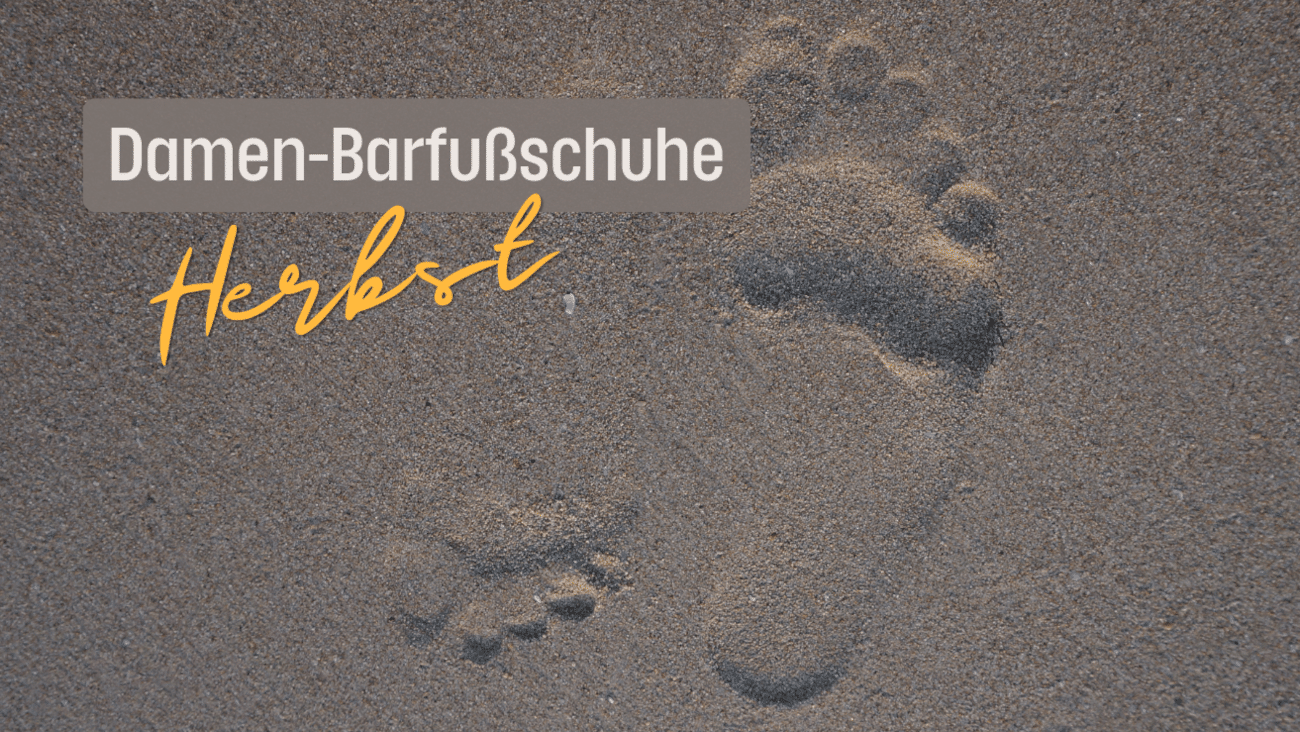 Schöne und bequeme Damen-Barfußschuhe für den Herbst